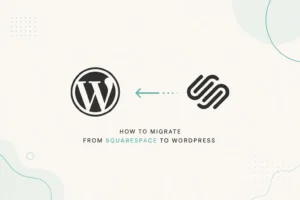 Move your website from Squarespace to WordPress
